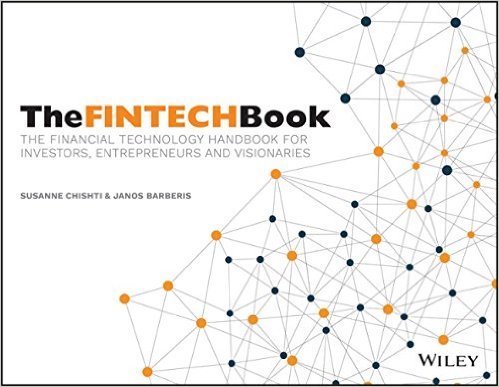 The FinTech Book: The Financial Technology Handbook for Investors, Entrepreneurs and Visionaries by Susanne Chishti and Janos Barberis book cover
