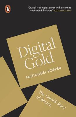 Digital Gold: The Untold Story of Bitcoin by Nathaniel Popper book cover