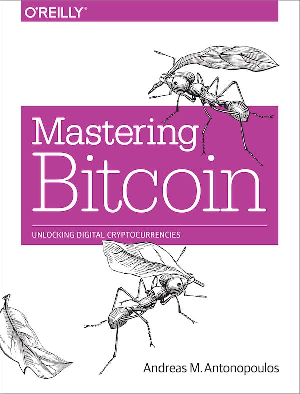 Mastering Bitcoin: Unlocking Digital Cryptocurrencies by Andreas M. Antonopoulos book cover