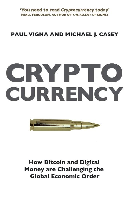 Cryptocurrency: How Bitcoin and Digital Money are challenging the Global Economic Order by Paul Vigna and Michael J. Casey book cover
