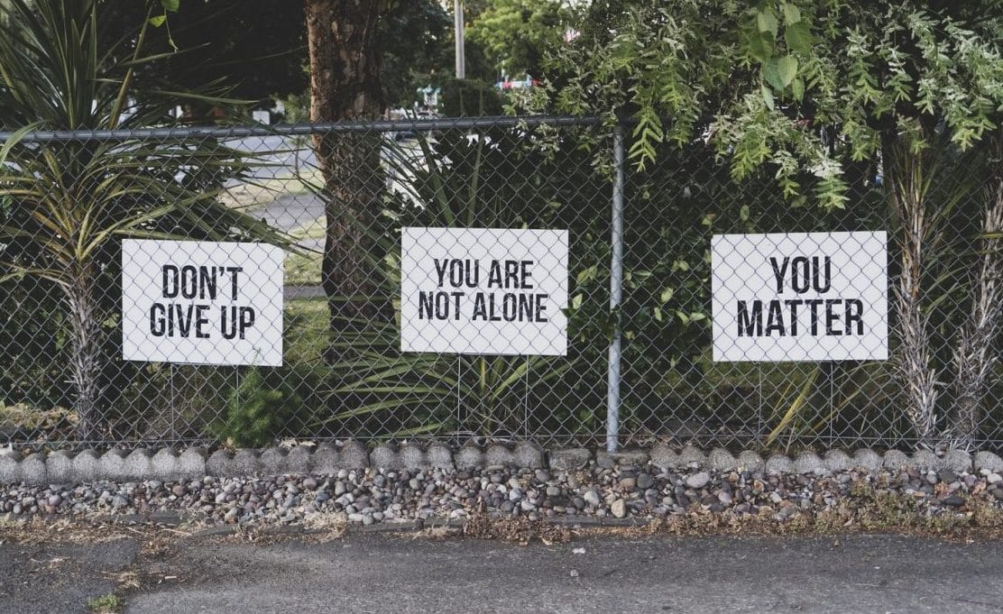 Don't give up, you're not alone, you matter!